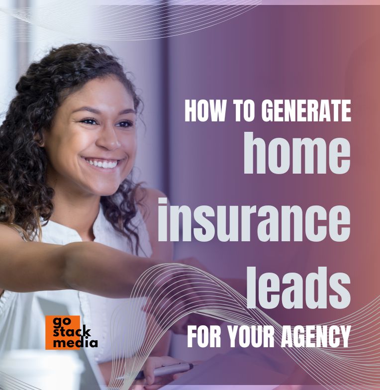 Generate Home Insurance Leads For Your Agency